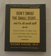 Don't Sweat the Small Stuff--and It's All Small Stuff. Simple Ways to Keep the Little Things from Taking Over Your Life used book depot