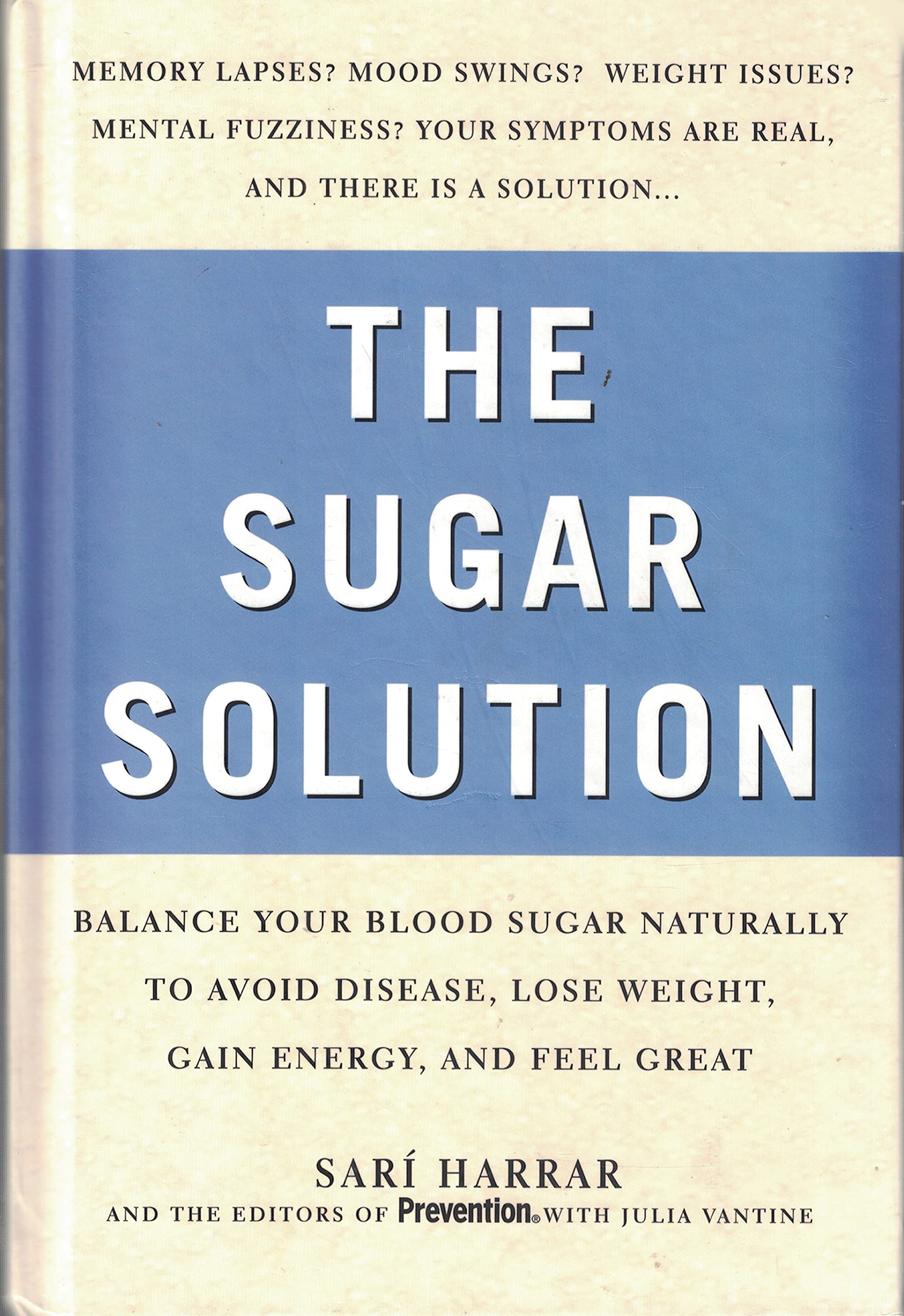 Prevention's The Sugar Solution: Balance Your Blood Sugar Naturally to Beat Disease, Lose Weight, Gain Energy, and Feel Great used book depot