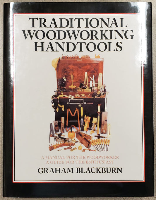 Traditional Woodworking Handtools: A Manual for the Woodworker Blackburn, Graham