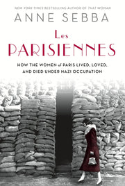 Les Parisiennes: How the Women of Paris Lived, Loved, and Died Under Nazi Occupation used book depot