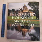 The Country Houses of Sir John Vanbrugh: From the Archives of Country Life used book depot