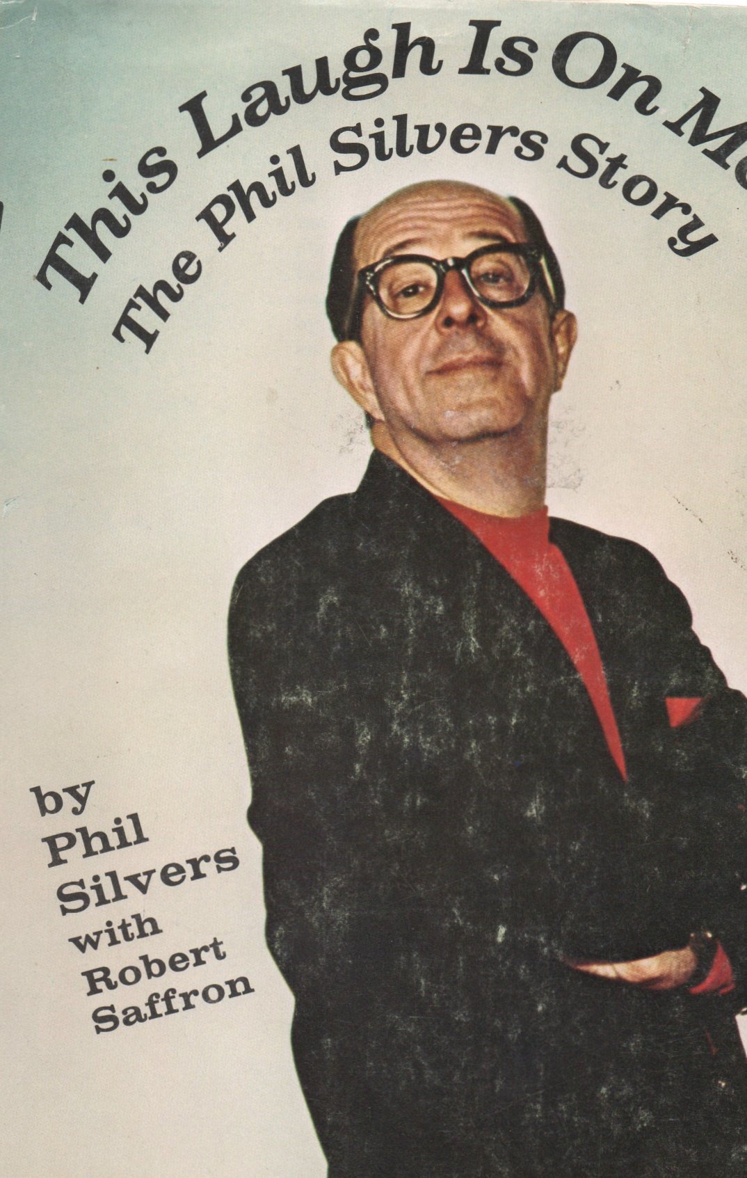 This Laugh Is on Me: The Phil Silvers Story