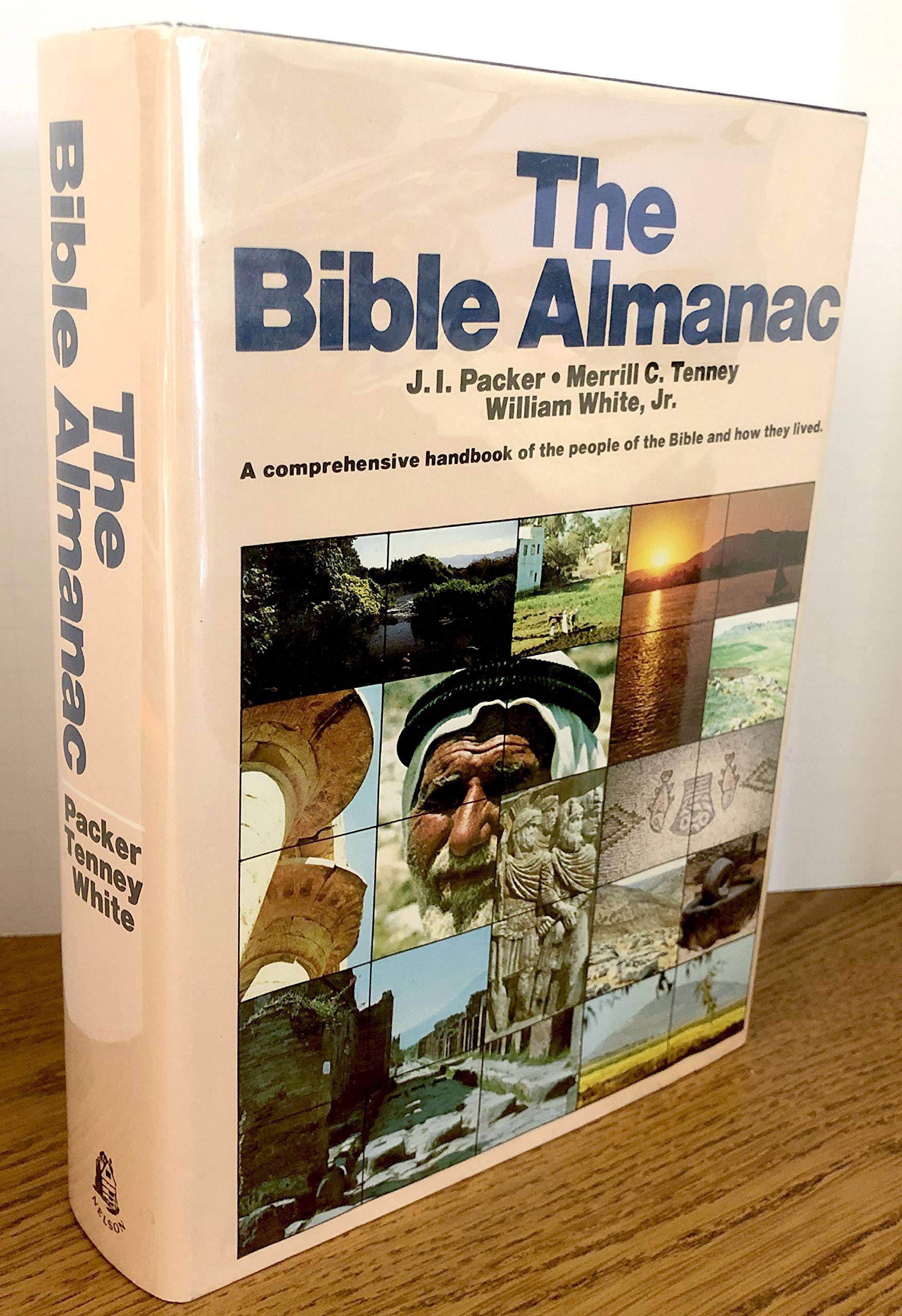 The Bible Almanac: A Comprehensive Reference Guide to the People of the Bible and How They Lived