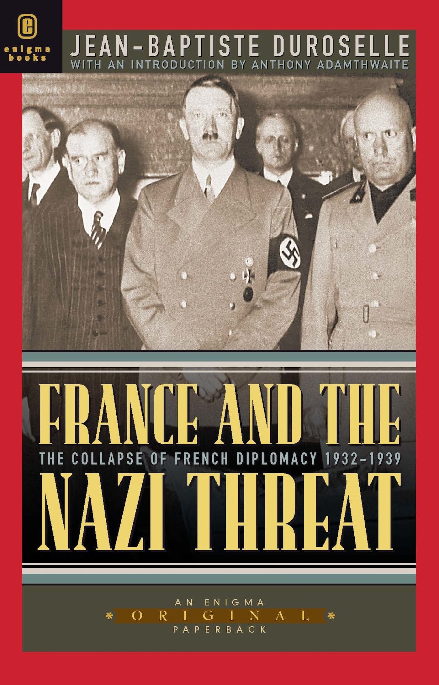 France and the Nazi Threat: The Collapse of French Diplomacy 1932-1939 used book depot