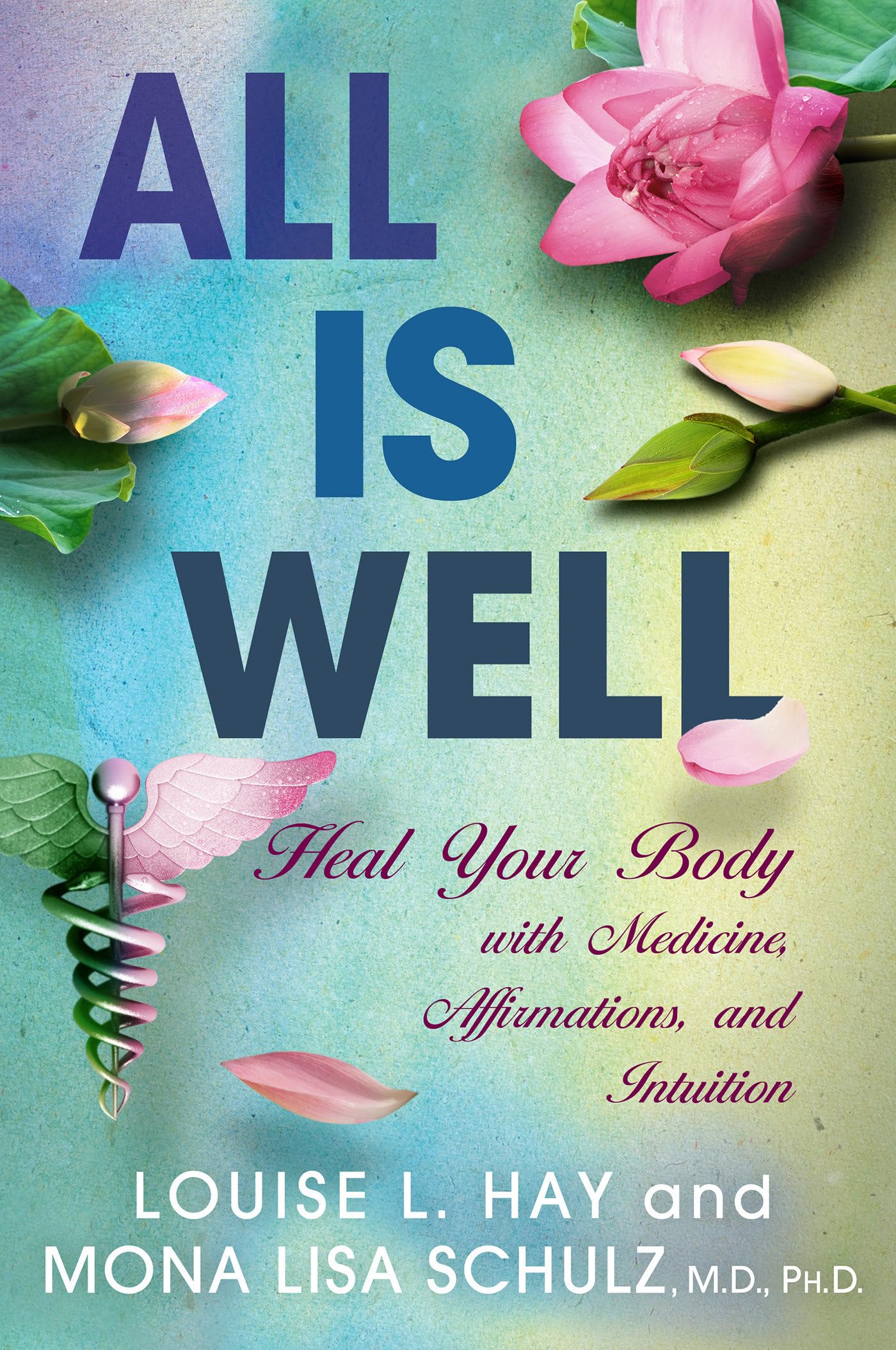 All is Well: Heal Your Body with Medicine, Affirmations, and Intuition used book depot