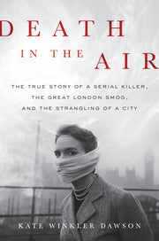 Death in the Air: The True Story of a Serial Killer, the Great London Smog, and the Strangling of a City used book depot