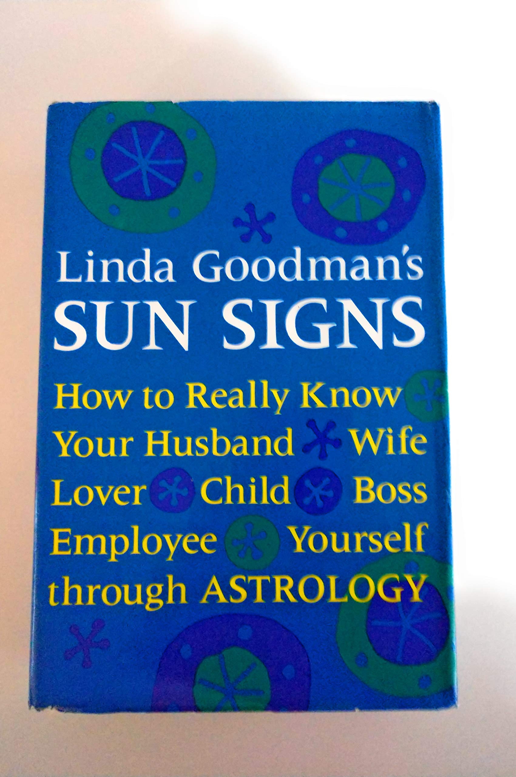 Sun Signs How to Really Know Your Husband Wife Lover Child Boss Employee Yourself through Astrology