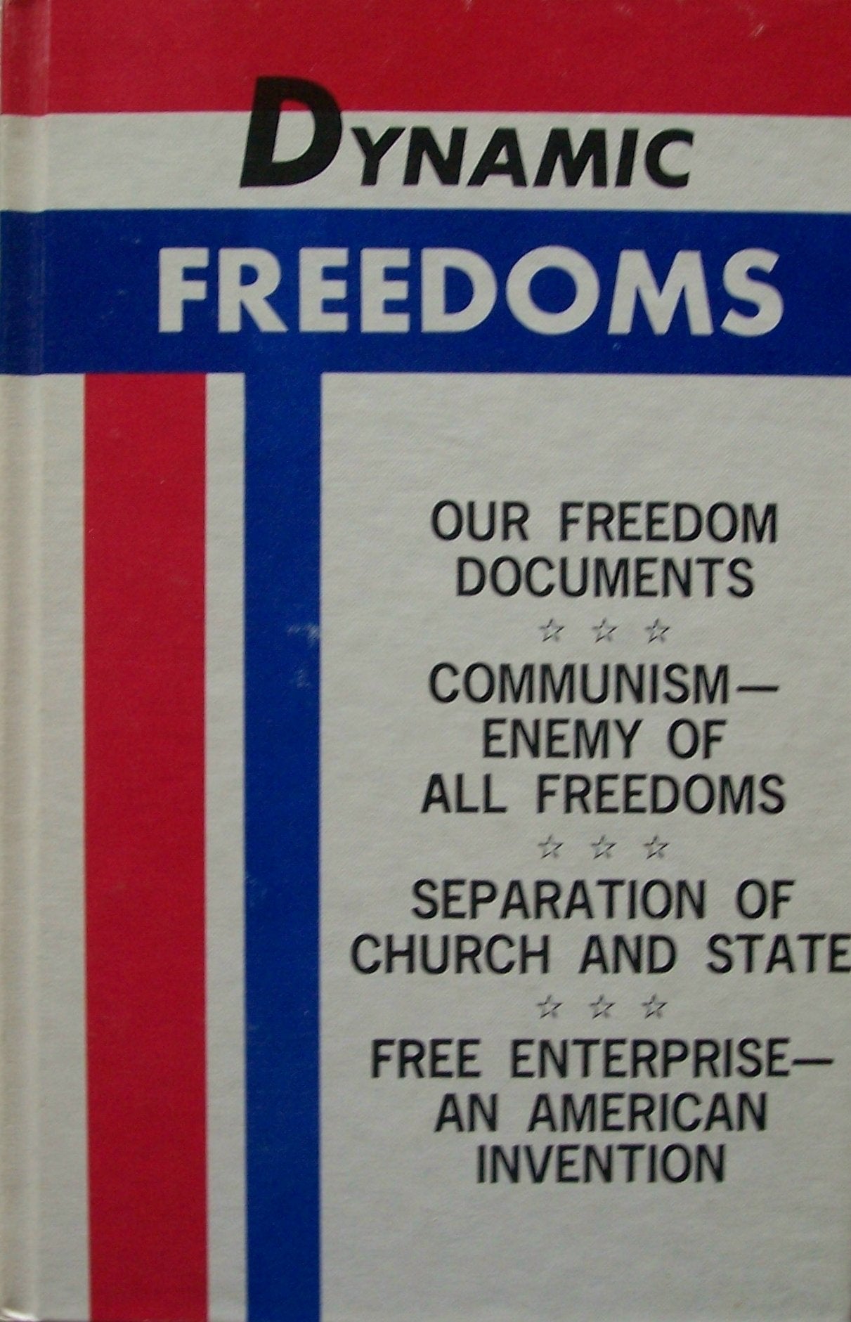 Dynamic Freedoms: Our Freedom Documents / Communism: Enemy of All Freedoms / Separation of Church and State / Free Enterprise: An American Invention used book depot