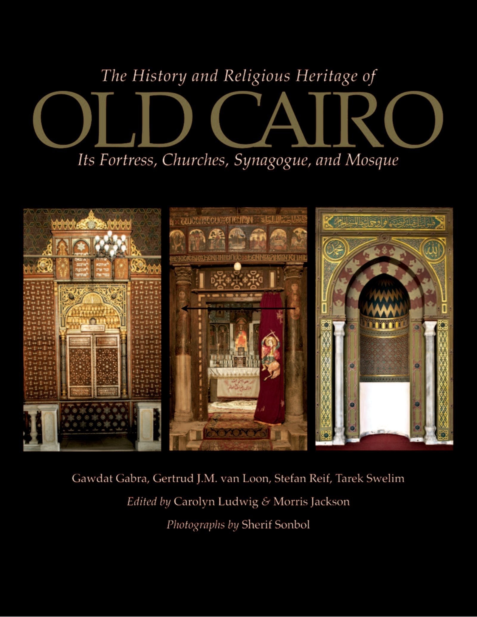 The History and Religious Heritage of Old Cairo: Its Fortress, Churches, Synagogue, and Mosque used book depot