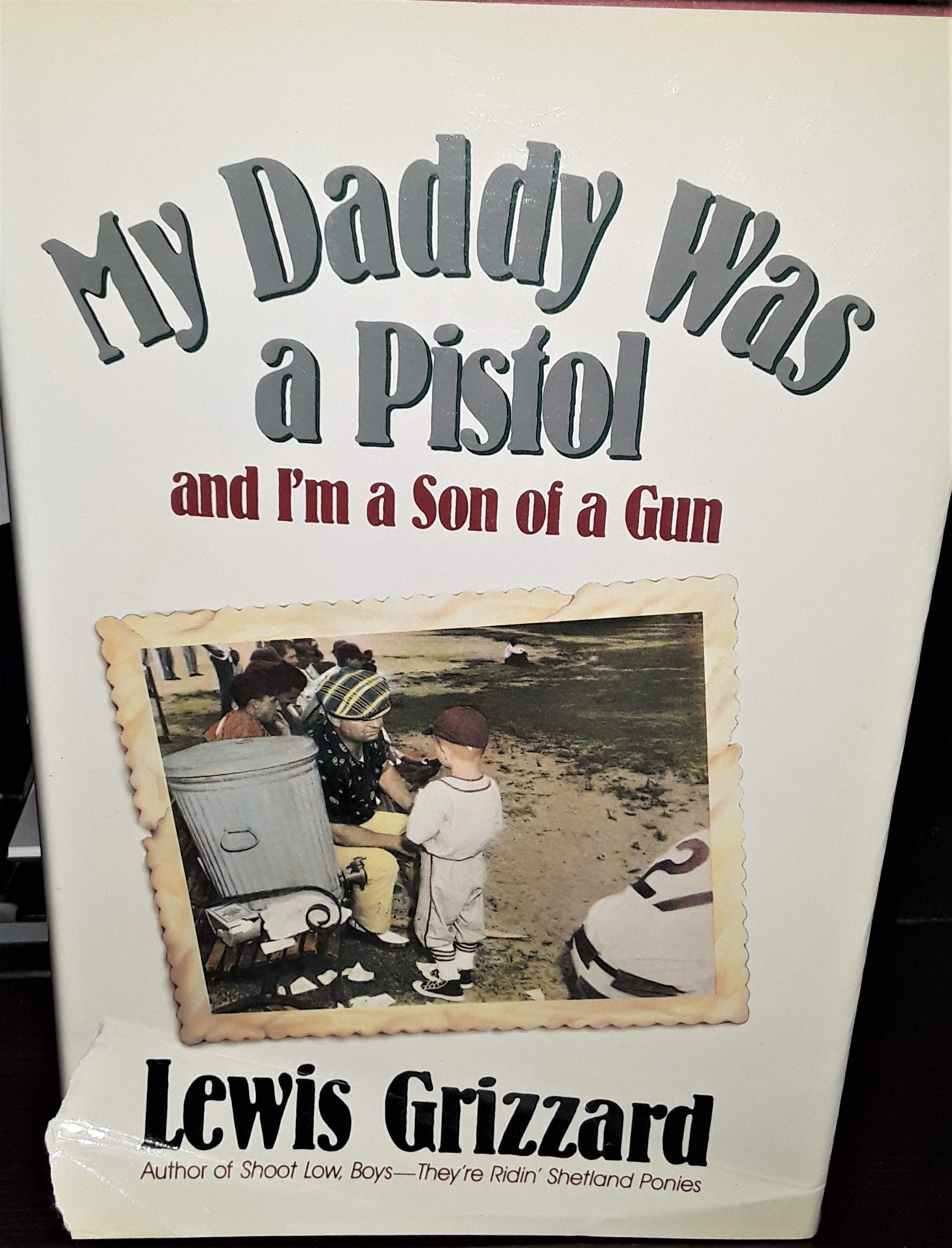 My Daddy Was a Pistol and I'm a Son of a Gun used book depot
