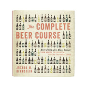 The Complete Beer Course: Boot Camp for Beer Geeks: From Novice to Expert in Twelve Tasting Classes used book depot