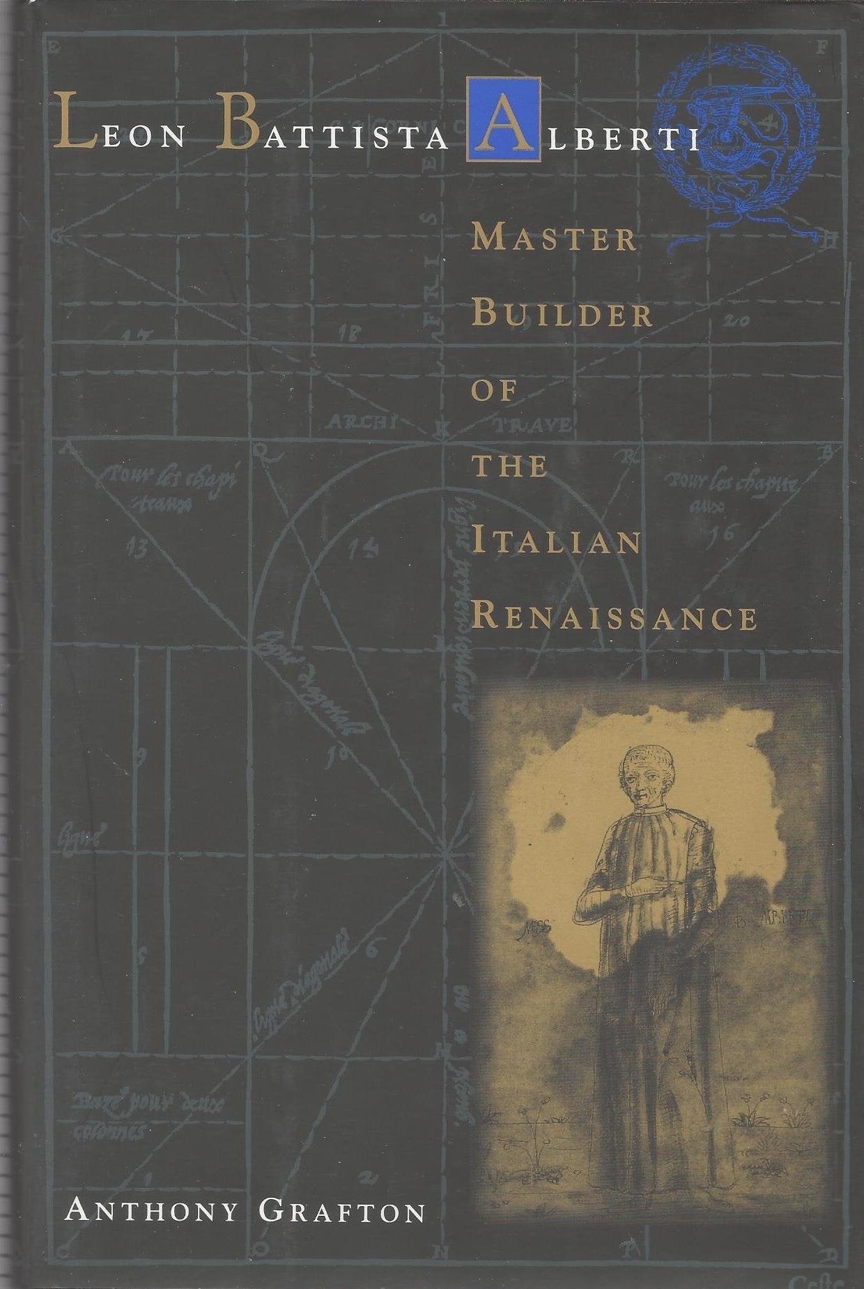 Leon Battista Alberti: Master Builder of the Italian Renaissance used book depot