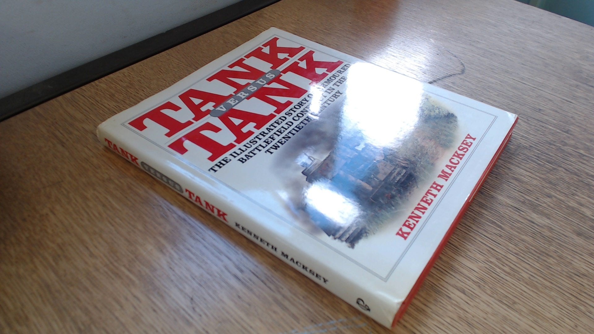 Tank Versus Tank: The Illustrated Story of Armored Battlefield Conflict in the Twentieth Century used book depot