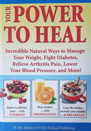 Your Power to Heal - Incredible Natural Ways to Manage Your Weight, Fight Diabetes, Relieve Arthritis Pain, Lower Your Blood Pressure, and More! used book depot