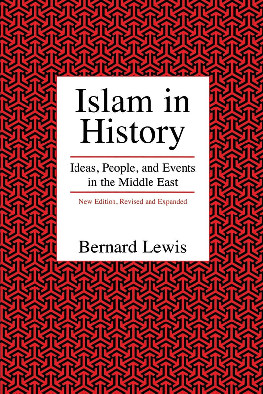 Islam in History: Ideas, People, and Events in the Middle East [Paperback] Lewis, Bernard