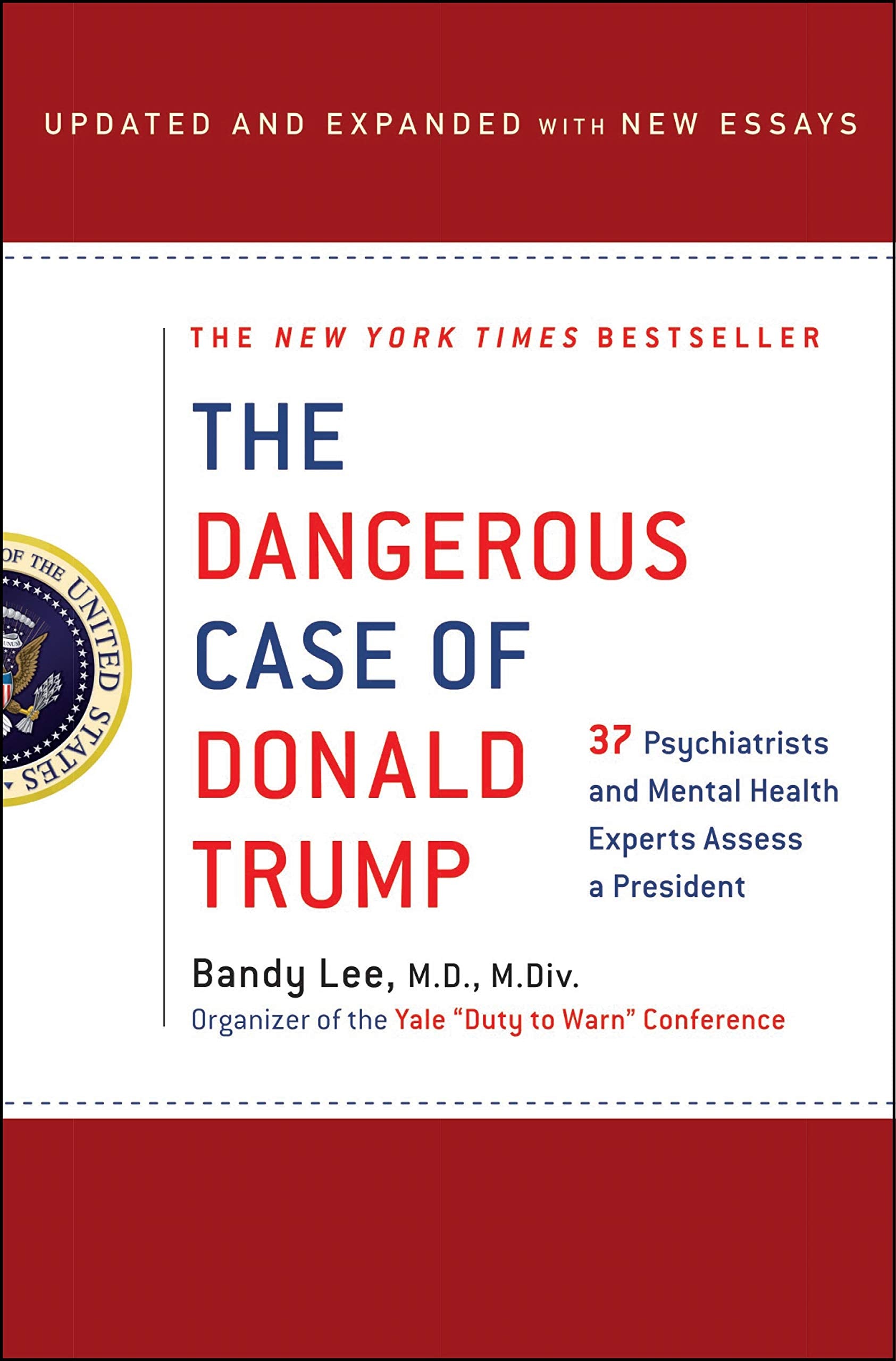 The Dangerous Case of Donald Trump: 37 Psychiatrists and Mental Health Experts Assess a President - Updated and Expanded with New Essays used book depot