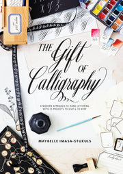 The Gift of Calligraphy: A Modern Approach to Hand Lettering with 25 Projects to Give and to Keep used book depot