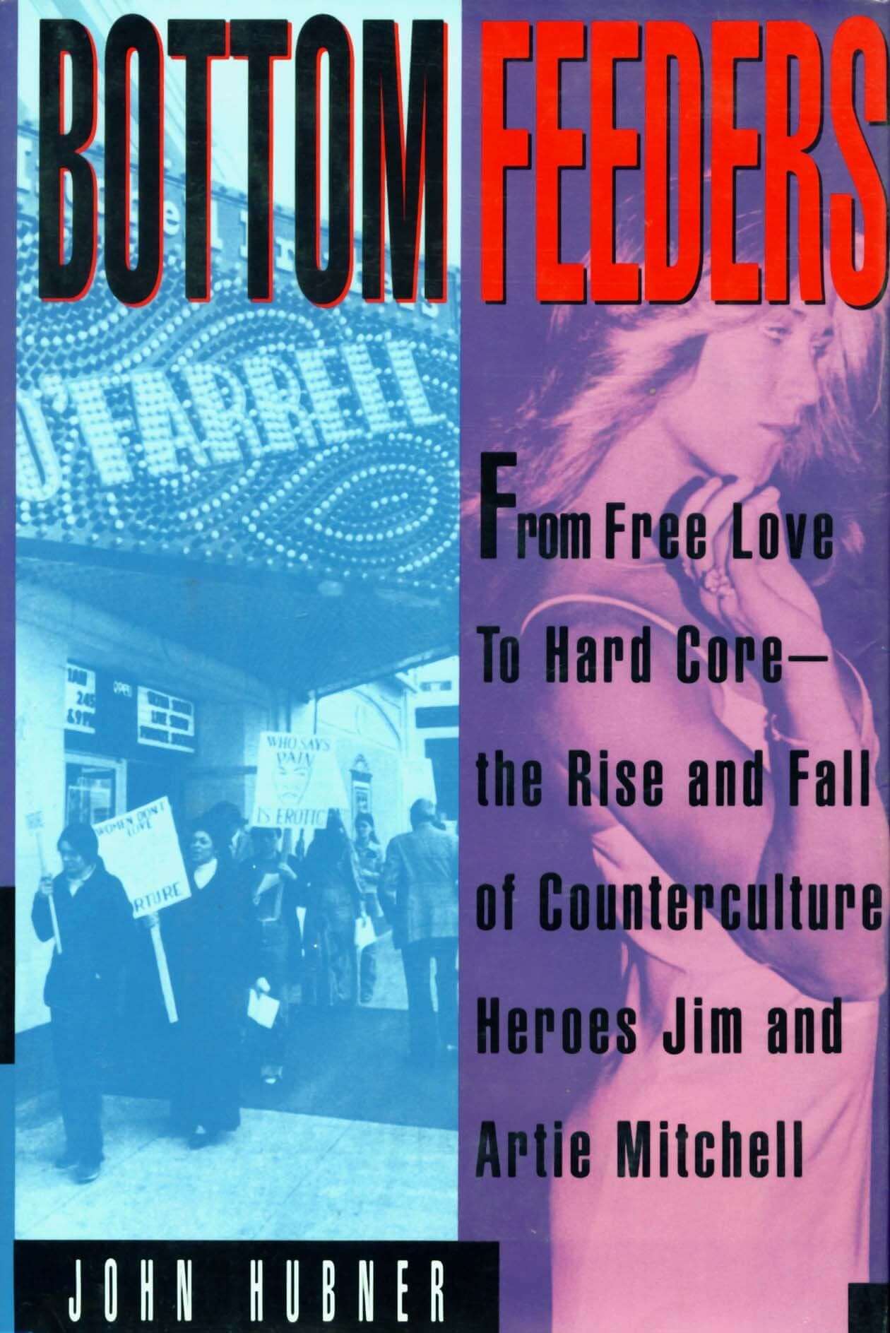 Bottom Feeders: From Free Love To Hard Core - The Rise And Fall Of Jim And Arti used book depot