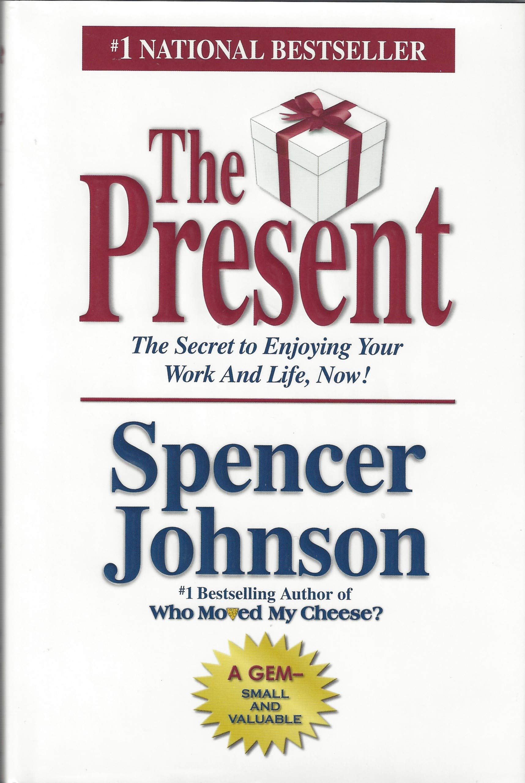 The Present: The Gift That Makes You Happier and More Successful at Work and in Life, Today! used book depot