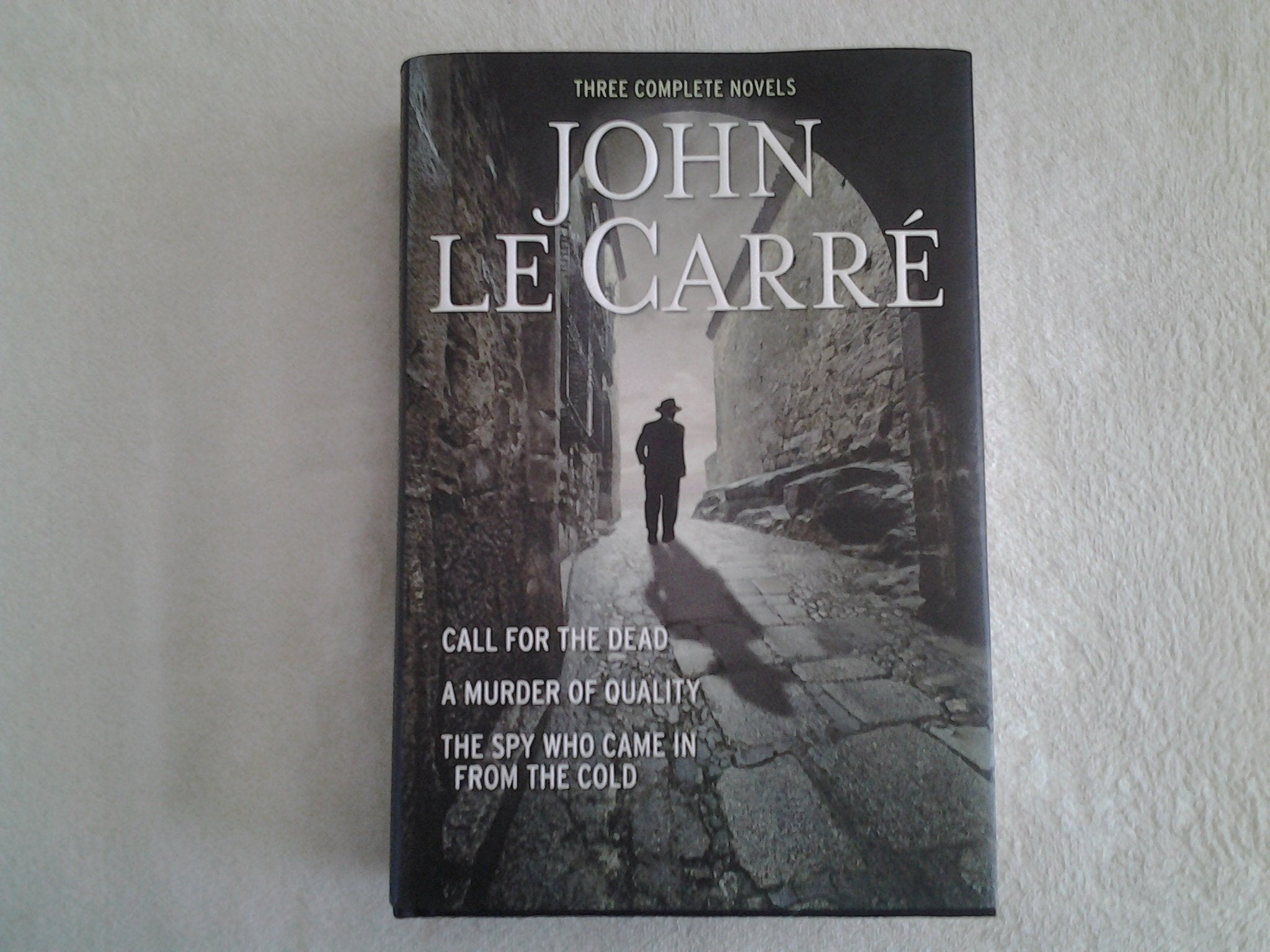 Three Complete Novels~Call For The Dead~A Murder Of Quality~The Spy Who Came In From The Cold used book depot