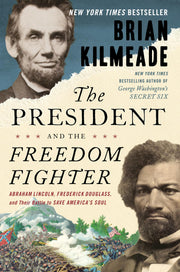 The President and the Freedom Fighter: Abraham Lincoln, Frederick Douglass, and Their Battle to Save America's Soul used book depot