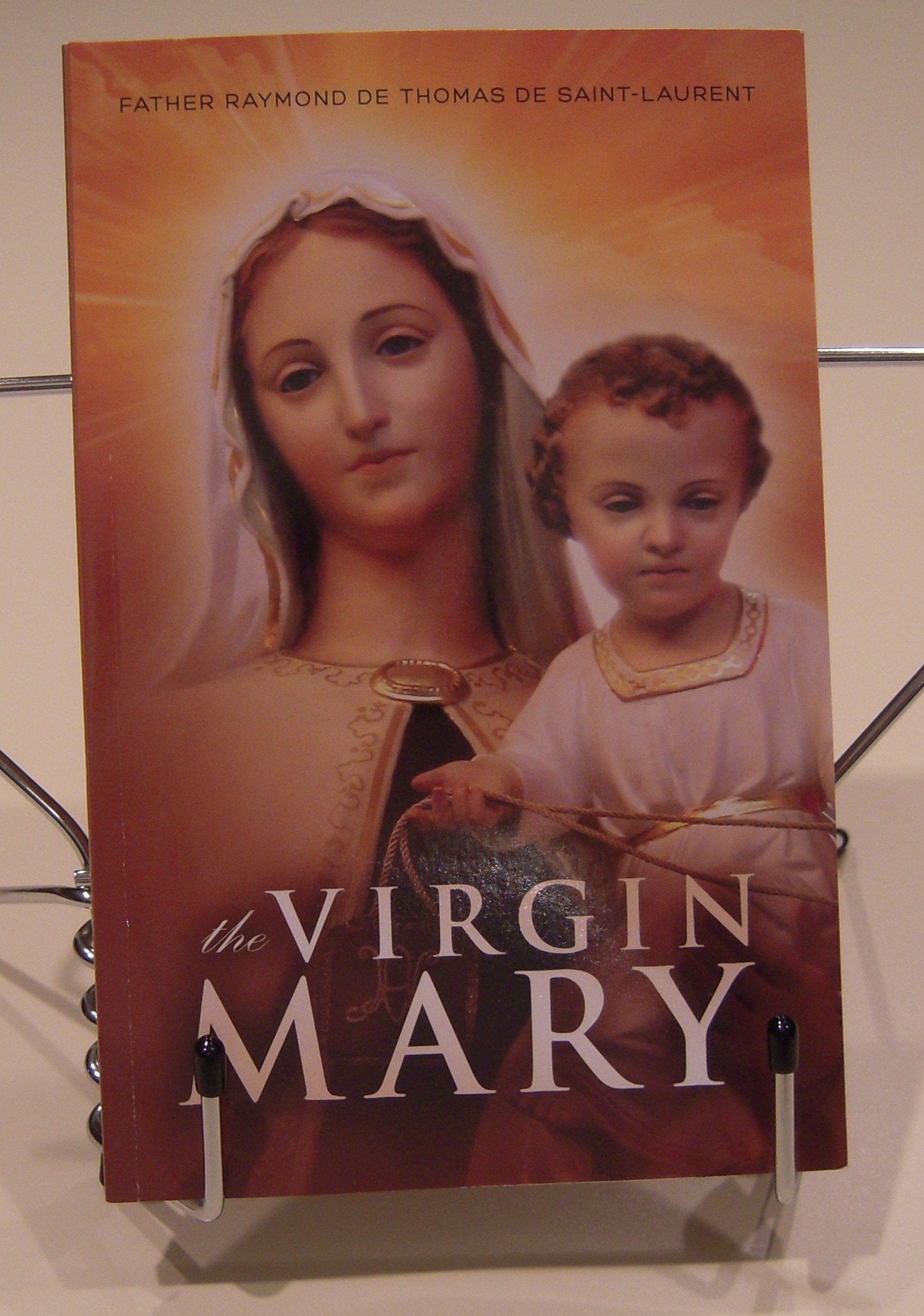 The Virgin Mary by Father Raymond De Thomas De Saint Laurent used book depot