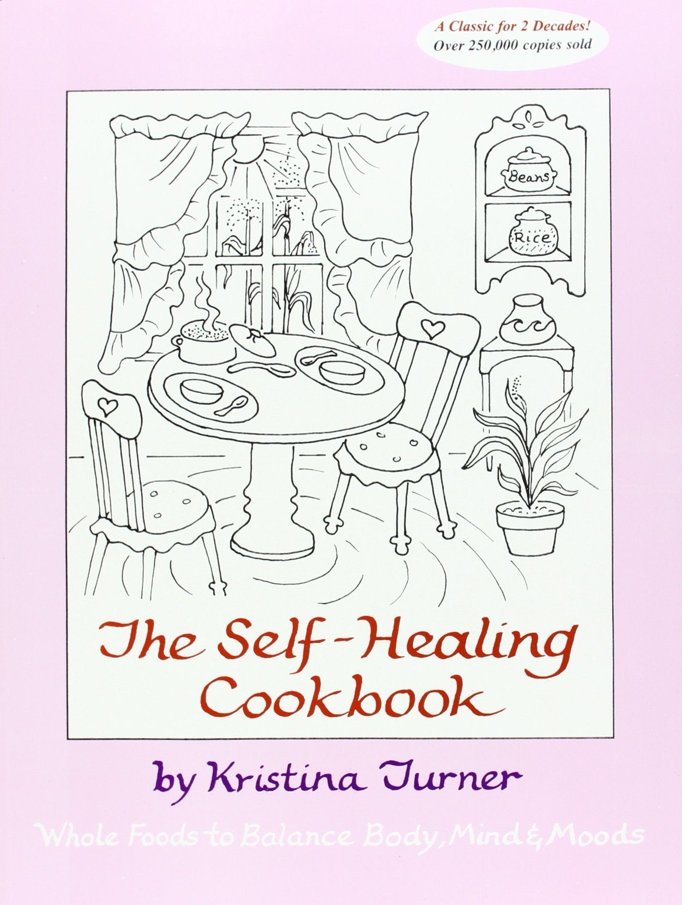 The Self Healing Cookbook : A Macrobiotic Primer for Healing Body, Mind and Moods With Whole, Natural Foods used book depot