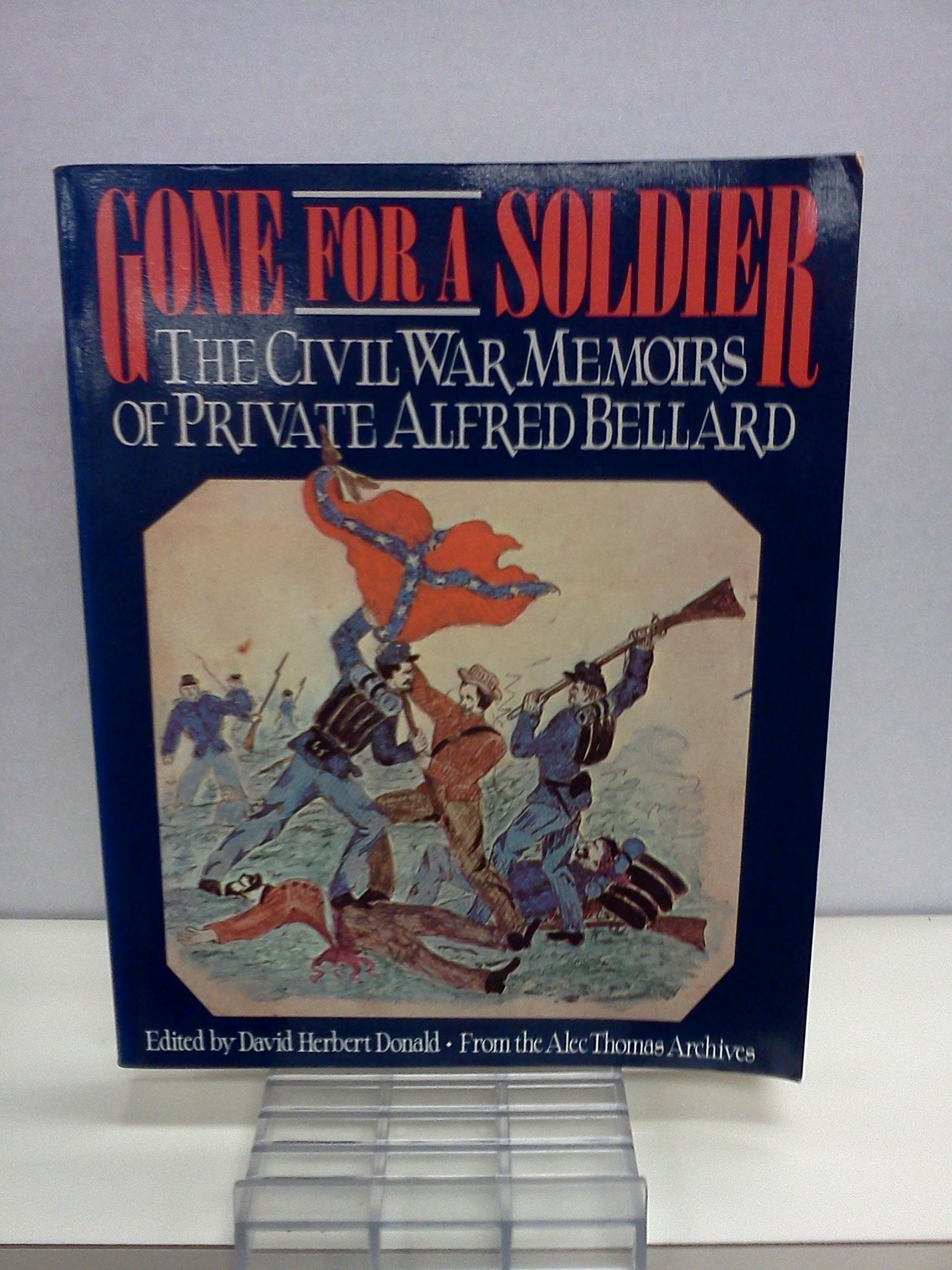 Gone for a Soldier: The Civil War Memoirs of Private Alfred Bellard used book depot