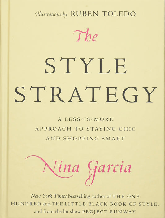 The Style Strategy: A Less-Is-More Approach to Staying Chic and Shopping Smart