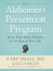 The Alzheimer's Prevention Program: Keep Your Brain Healthy for the Rest of Your Life