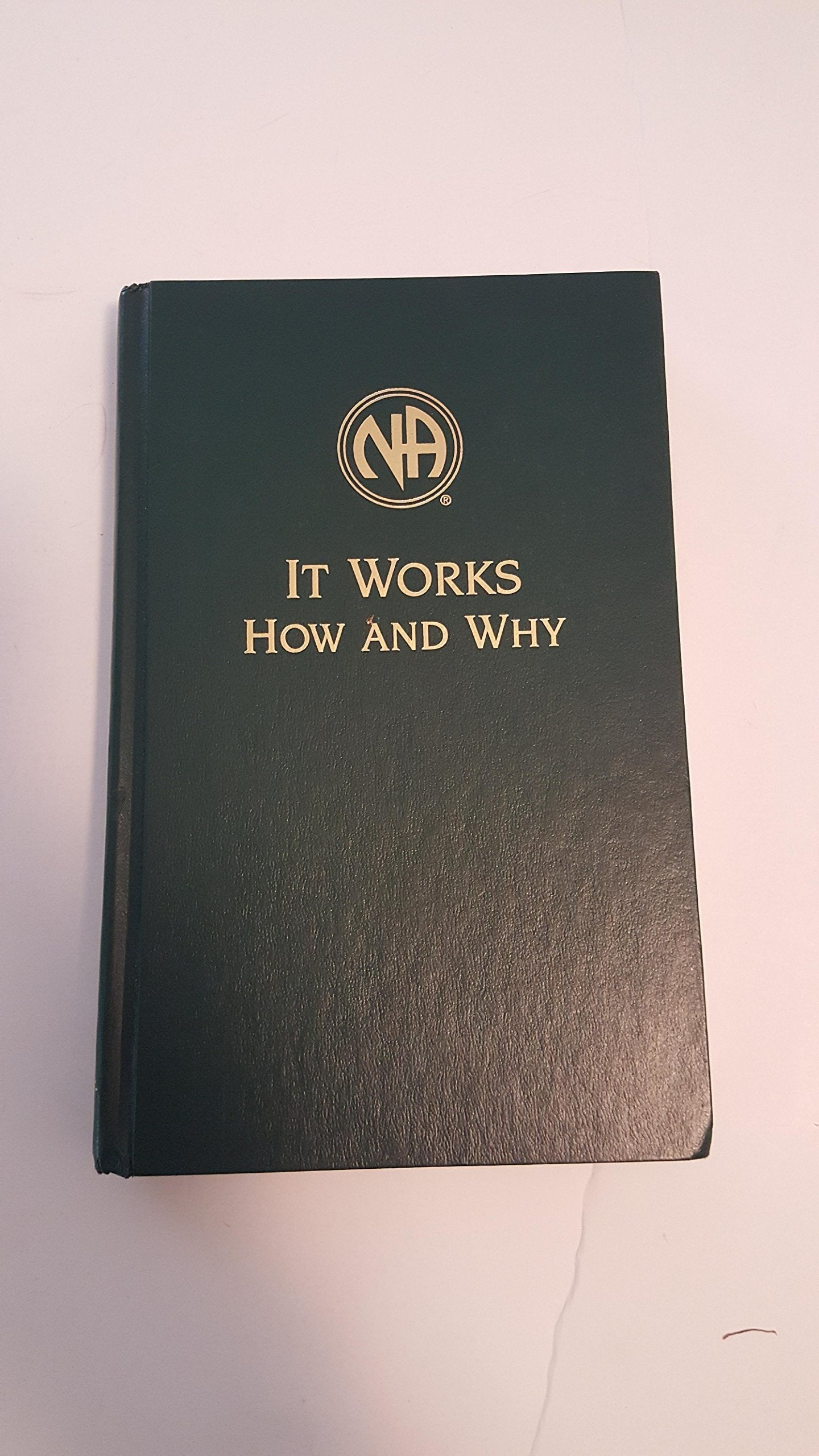 It Works: How and Why: The Twelve Steps and Twelve Traditions of Narcotics Anonymous used book depot