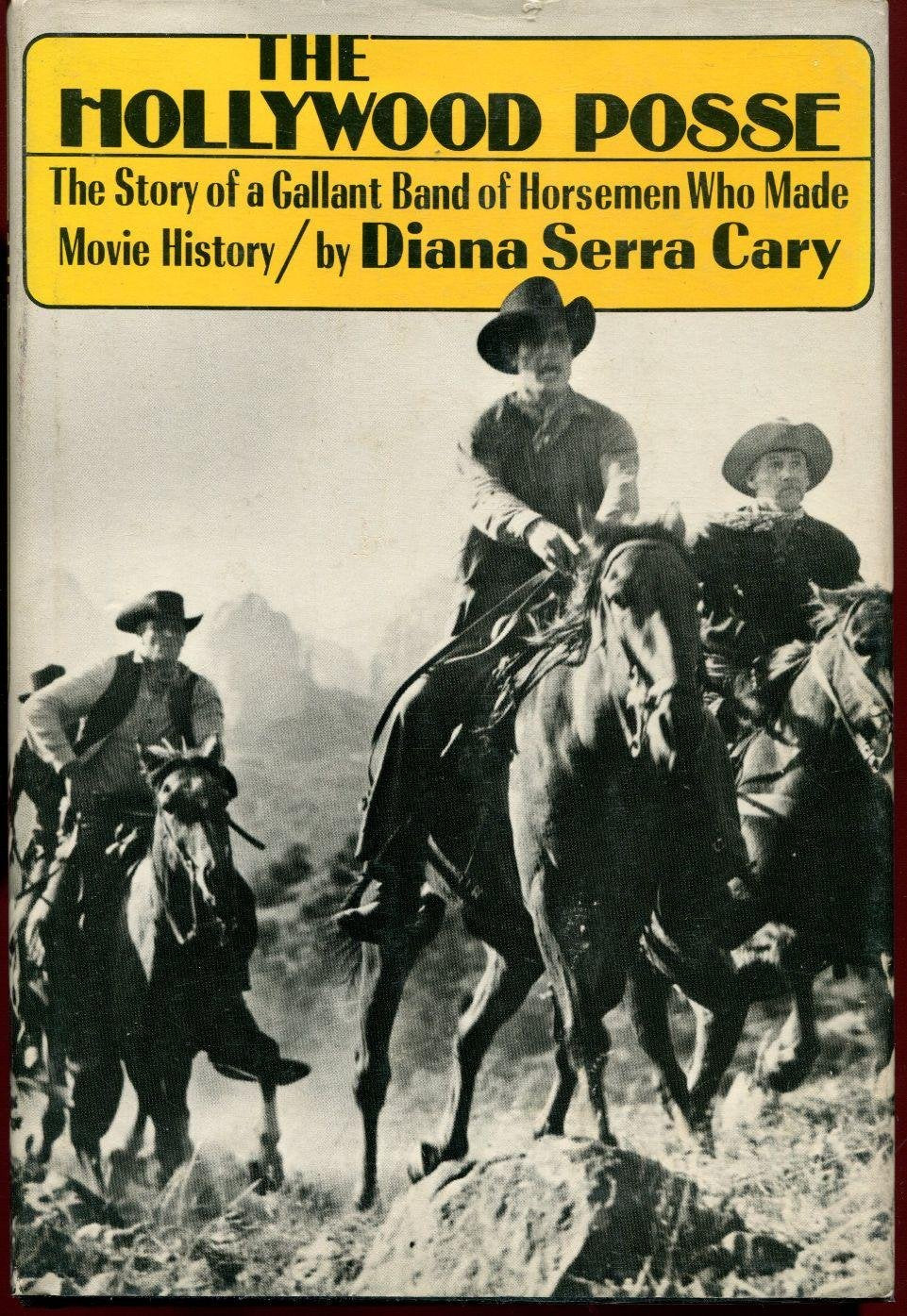 The Hollywood posse: The story of a gallant band of horsemen who made movie history used book depot