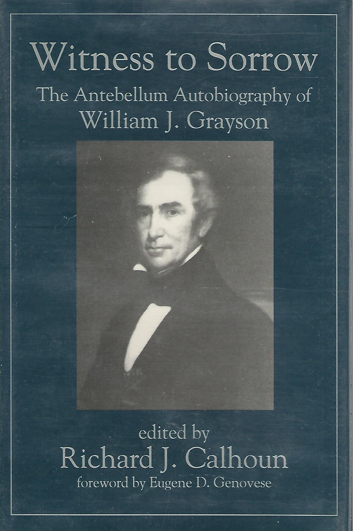 Witness to Sorrow: The Antebellum Autobiography of William J. Grayson used book depot