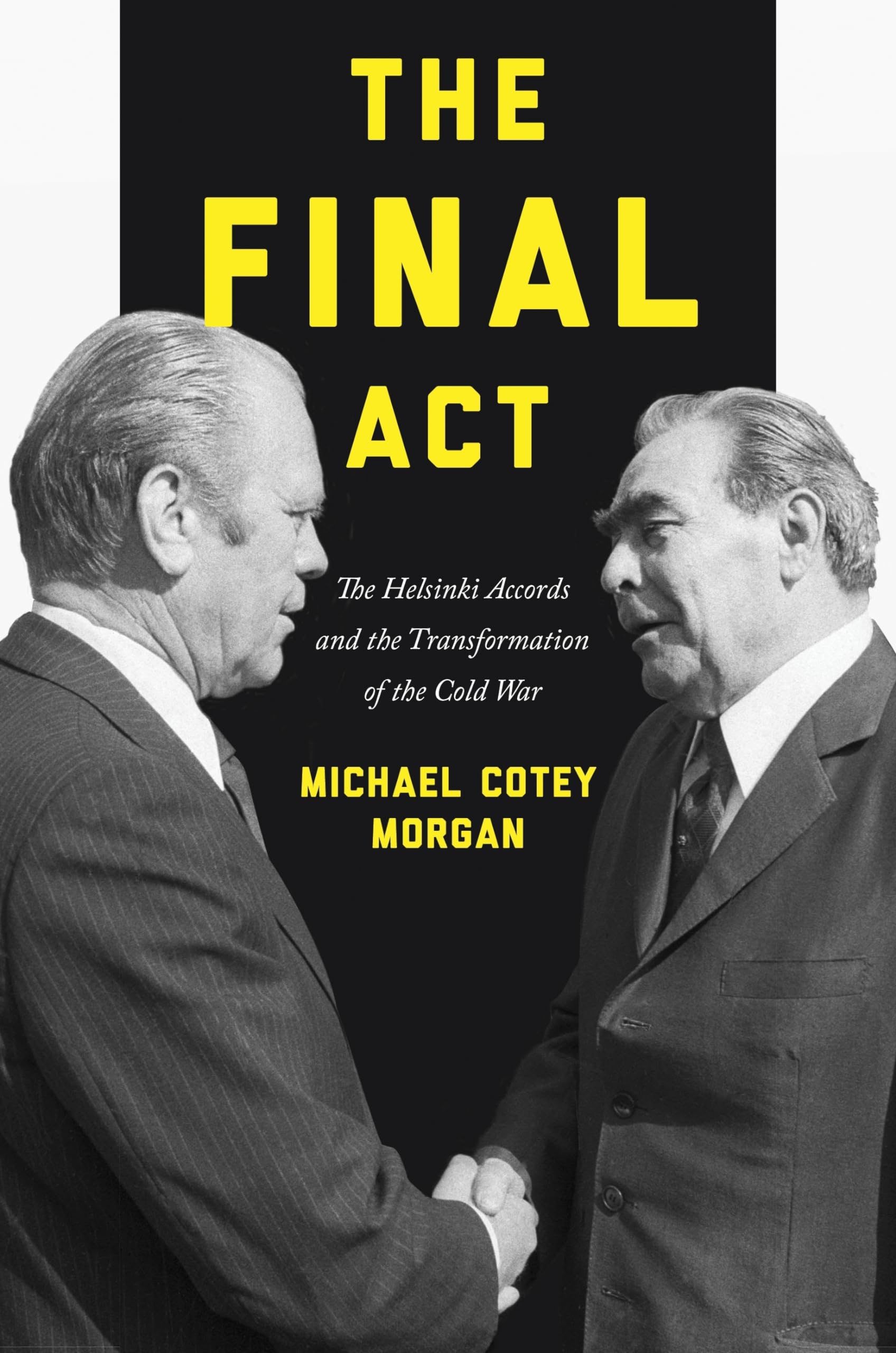 The Final Act: The Helsinki Accords and the Transformation of the Cold War (America in the World) used book depot