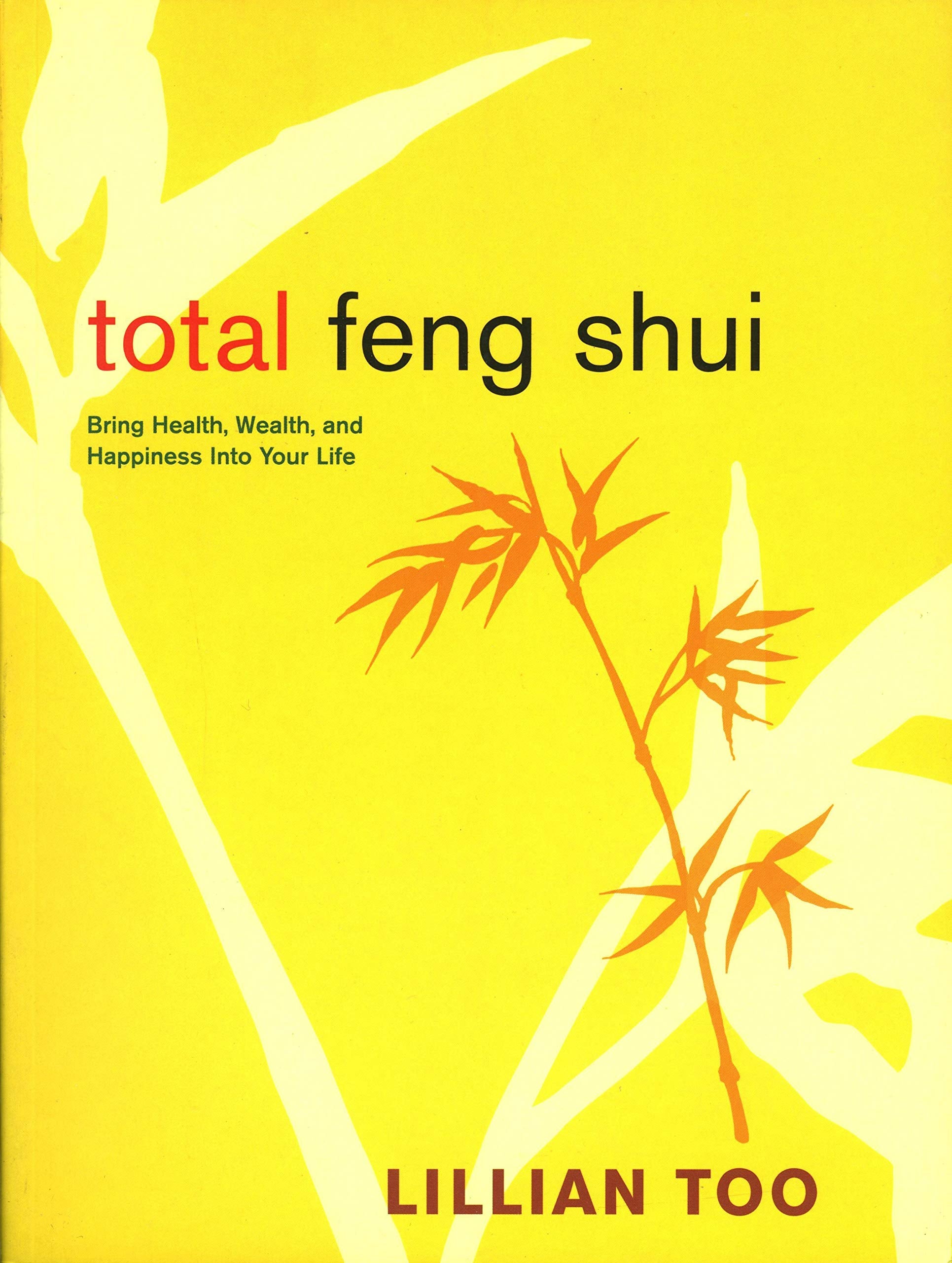 Total Feng Shui: Bring Health, Wealth, and Happiness into Your Life used book depot