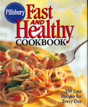 Pillsbury: Fast and Healthy Cookbook: 350 Easy Recipes for Every Day used book depot