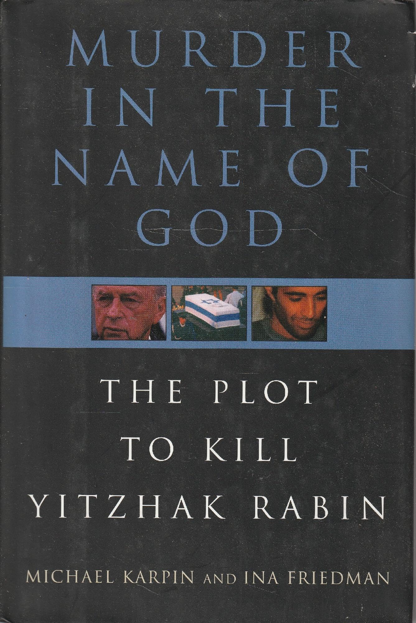 Murder in the Name of God: The Plot to Kill Yitzhak Rabin used book depot