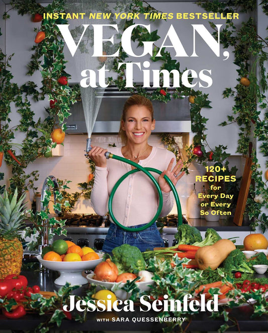 Vegan, at Times: 120 Recipes for Every Day or Every So Often [Hardcover] Seinfeld, Jessica and Quessenberry, Sara