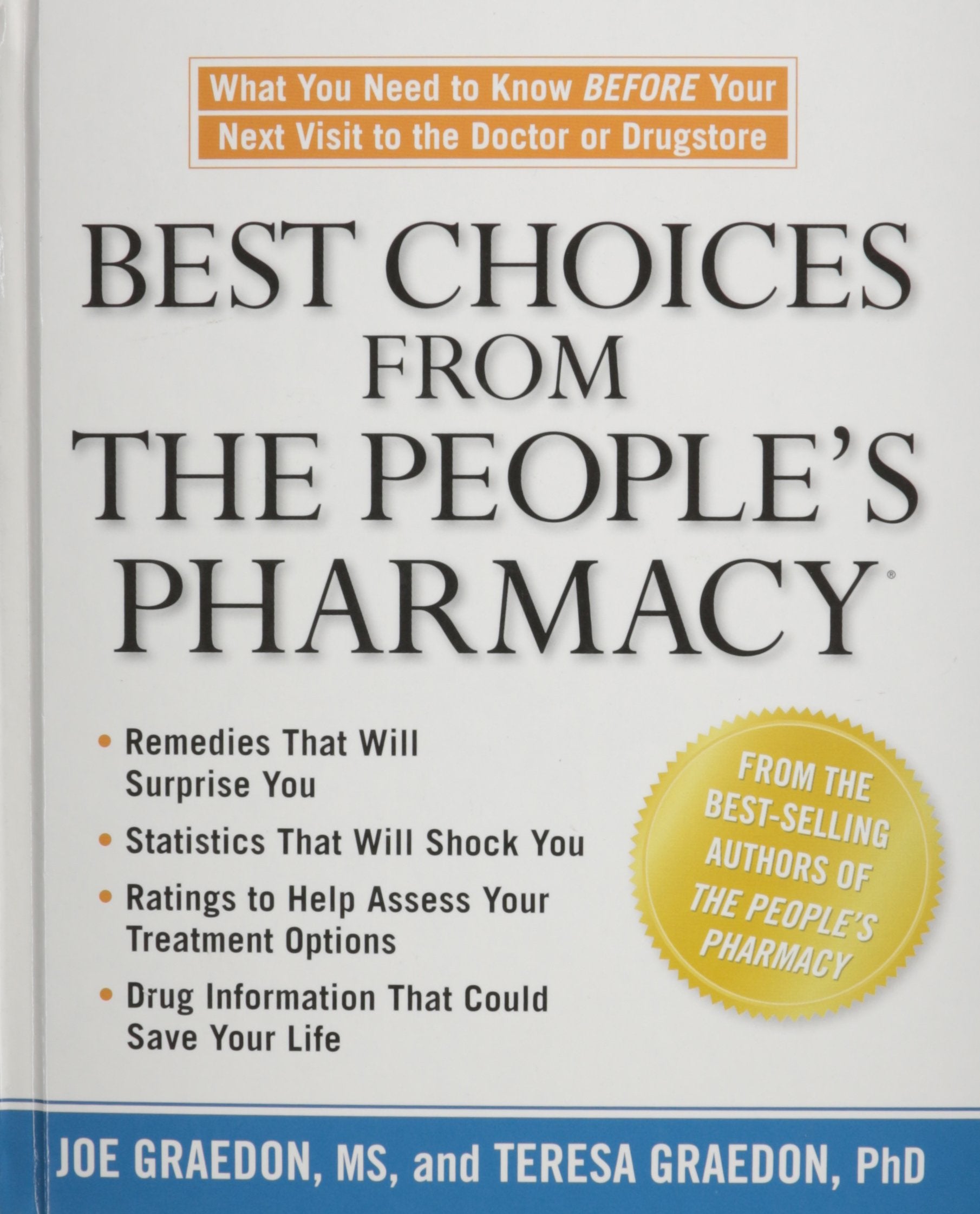 Best Choices from the People's Pharmacy : What You Need to Know Before Your Next Visit to the Doctor or Drugstore used book depot