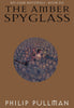 The Amber Spyglass His Dark Materials, Book 3 [Hardcover] Pullman, Philip