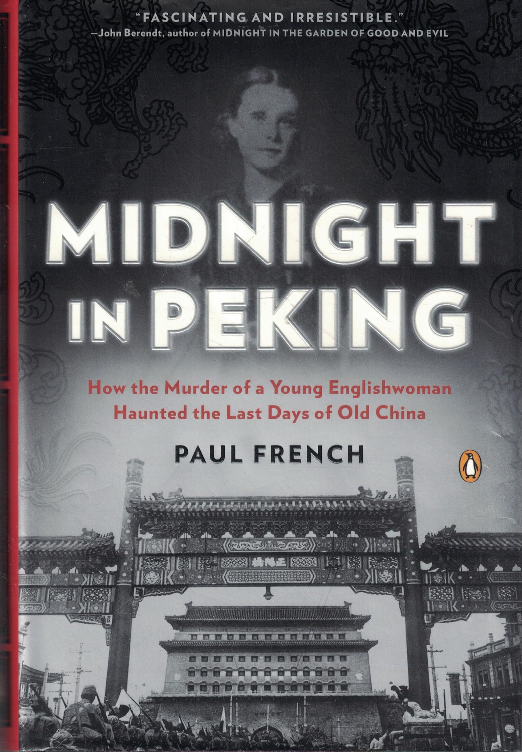 Midnight in Peking: How the Murder of a Young Englishwoman Haunted the Last Days of Old China