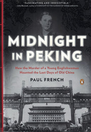 Midnight in Peking: How the Murder of a Young Englishwoman Haunted the Last Days of Old China