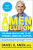 The Amen Solution: The Brain Healthy Way to Get Thinner, Smarter, Happier [Paperback] Daniel G Amen