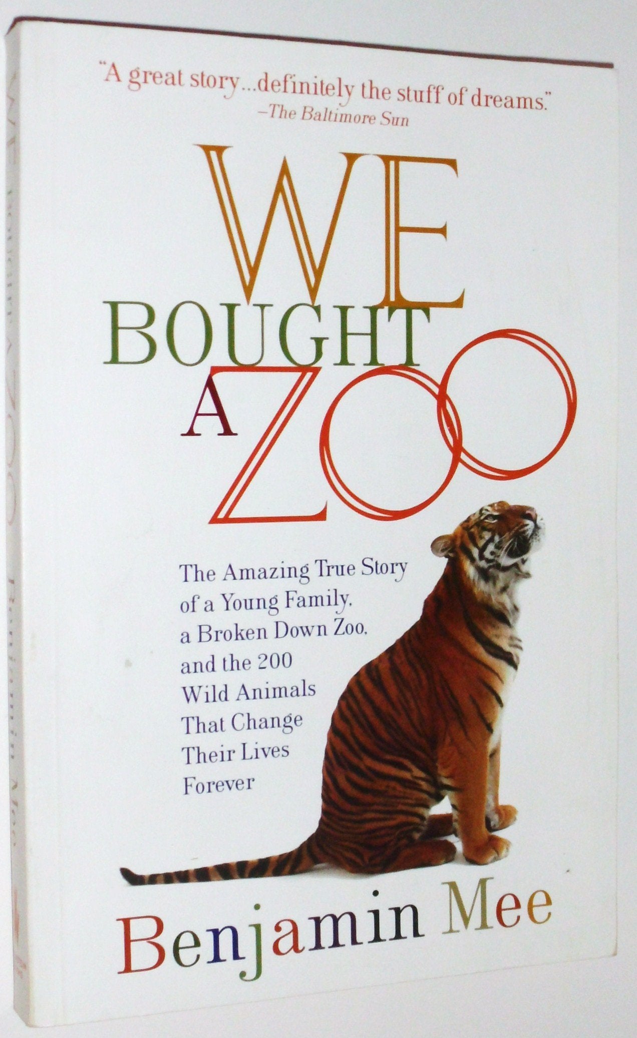 We Bought a Zoo: The Amazing True Story of a Young Family, a Broken Down Zoo, and the 200 Wild Animals that Changed Their Lives Forever used book depot