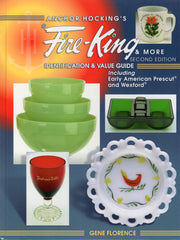 Anchor Hocking's Fire-King and More: Identification and Value Guide Including Early American Prescut and Wexford