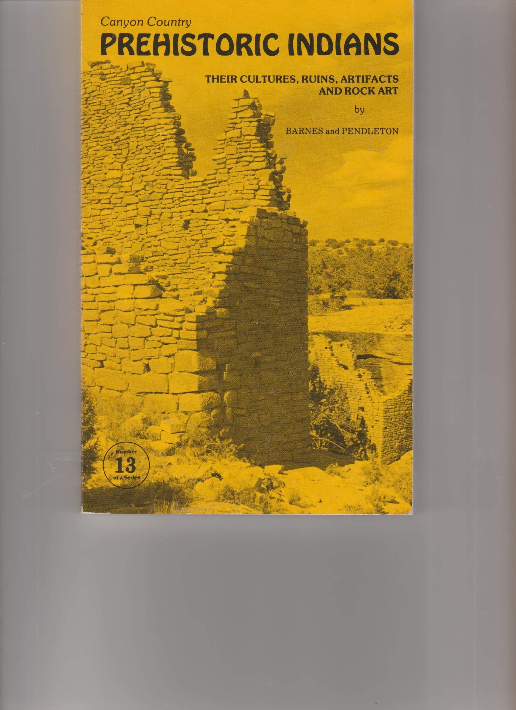 Canyon Country Prehistoric Indians - Their Cultures, Ruins, Artifacts And Rock Art used book depot