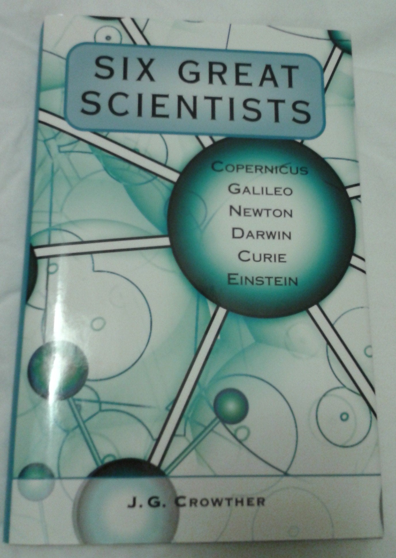 Six Great Scientists: Copernicus, Galileo, Newton, Darwin, Marie Curie, Einstein used book depot