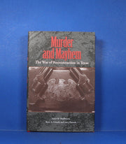 Murder and Mayhem: The War of Reconstruction in Texas (Volume 6) (Sam Rayburn Series on Rural Life, sponsored by Texas A&M University-Commerce)
