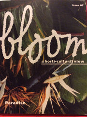 Bloom: A Horti-cultural View (Paradise, issue 07) used book depot