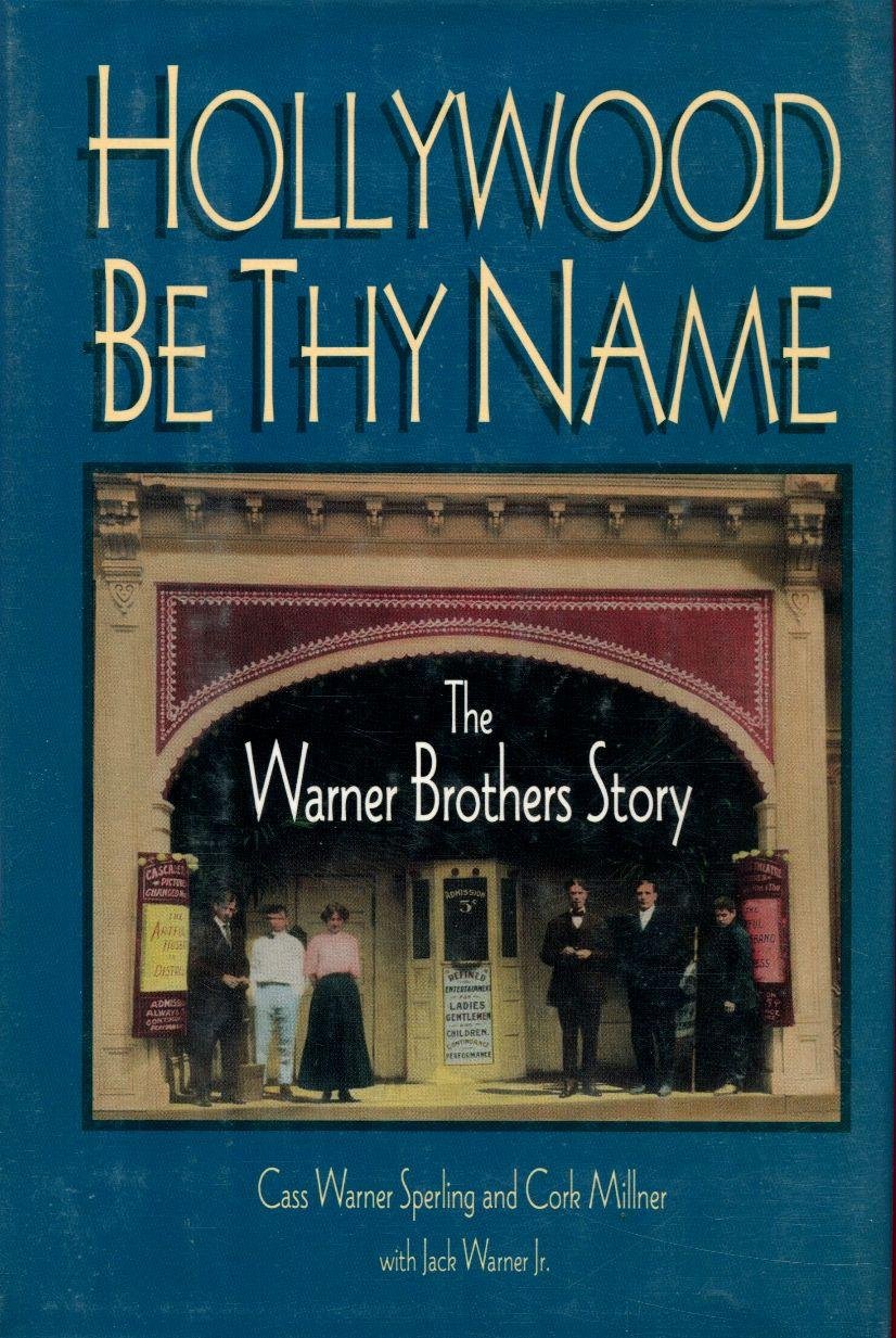 Hollywood Be Thy Name: The Warner Brothers Story used book depot